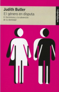 Judith Butler — El género en disputa