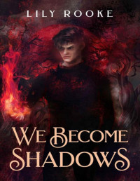 Emily Rooke & Lily Rooke — We Become Shadows (Bloodwitch Book 2)
