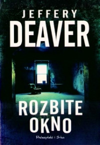 Jeffery Deaver — Rozbite Okno - Lincoln Rhyme 08