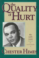 Chester B. Himes —  The Quality of Hurt: The Early Years, the Autobiography of Chester Himes 