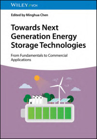 Minghua Chen — Towards Next Generation Energy Storage Technologies: From Fundamentals to Commercial Applications