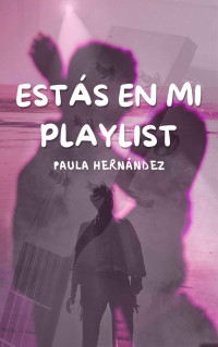 Paula Hernández — Estás en mi playlist