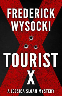 Frederick Wysocki — Tourist X: A Jessica Sloan Mystery