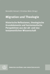 Benedikt Hensel, Christian Wetz — Migration und Theologie