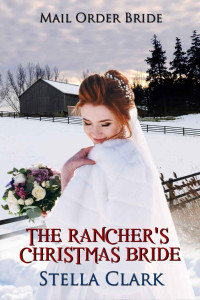 Stella Clark — The Rancher's Christmas Bride