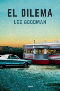 Lee Goodman — El dilema