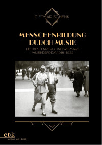 Dietmar Schenk; — Menschenbildung durch Musik