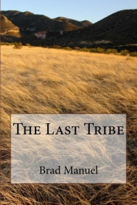 Brad Manuel — The Last Tribe