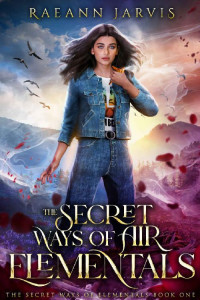 RaeAnn Jarvis — The Secret Ways of Air Elementals (The Secret Ways of Elementals Book 1)