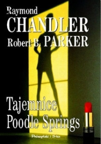 Robert B. Parker & Raymond Chandler — Tajemnice Poodle Springs