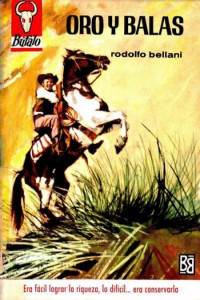 Rodolfo Bellani — Oro y balas