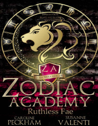 Caroline Peckham & Susanne Valenti — Zodiac Academy 2: Ruthless Fae: An Academy Bully Romance