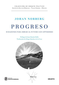 Johan Norberg — Progreso. 10 razones para mirar al futuro con optimismo