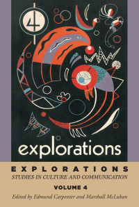 E S Carpenter;Marshall McLuhan; — Explorations 4