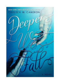 Deeper We Fall — Chelsea M. Cameron