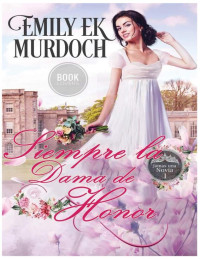 Emily Ek Murdoch — Siempre la dama de Honor 1 Never The bride