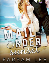 Farrah Lee — Mail Order Sunset (Hawthorne Billionaire Series Book 4)