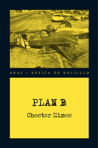 Himes, Chester B.; — Plan B