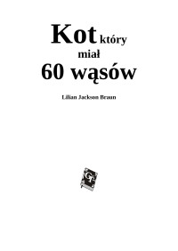 Jarus — Kot ktory mial 60 wasow - Lilian Jackson Braun