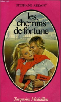 Stéphane Ardant [Ardant, Stéphane] — Les chemins de fortune