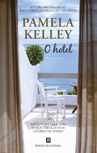 Pamela Kelley — O Hotel