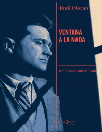 Emil Cioran — Ventana a la nada