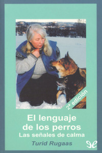 Turid Rugaas — El lenguaje de los perros: las señales de calma