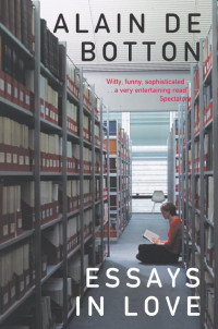 Botton, Alain de — Essays In Love