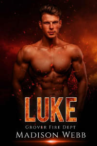 Madison Webb — Luke (Grover Fire Dept. #1)