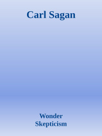 Wonder & Skepticism — Carl Sagan