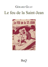 Gérard Guay [Guay, Gérard] — Le feu de la Saint-Jean