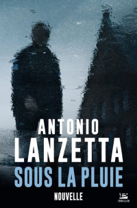 Lanzetta Antonio [Lanzetta Antonio] — Sous la pluie