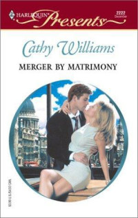 Cathy Williams. — Merger by Matrimony.