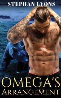 Stephan Lyons — Omega's Arrangement (Book 1): Bad Boy Mpreg Romance (Omega's Baby)