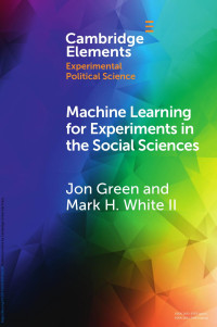 Jon Green & Mark H. White II — Machine Learning for Experiments in the Social Sciences