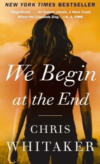 Whitaker, Chris — We Begin at the End