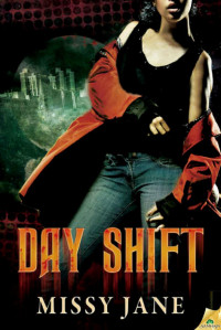 Missy Jane — Day Shift