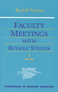 Rudolf Steiner — Faculty Meetings with Rudolf Steiner