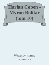 Wszyscy mamy tajemnice — Harlan Coben - Myron Bolitar (tom 10)