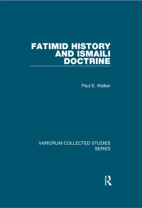 Paul E. Walker; — Fatimid History and Ismaili Doctrine