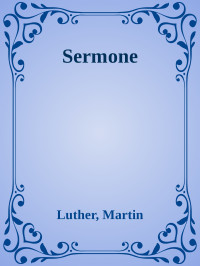 Luther, Martin — Sermone