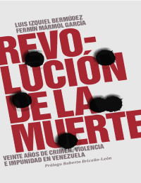 Fermín Mármol García, Luis Izquiel Bermúdez — Revolucion de la muerte