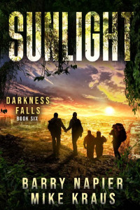 Barry Napier & Mike Kraus — Sunlight: Darkness Falls Book 6: A Thrilling Post-Apocalyptic Series