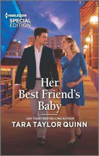 Quinn, Tara Taylor — Her Best Friend’s Baby