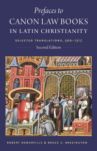 Robert Somerville & Bruce C. Brasington — Prefaces to Canon Law Books in Latin Christianity: Selected Translations, 500-1317, Second Edition (Studies in Medieval and Early Modern Canon Law, Volume 18)