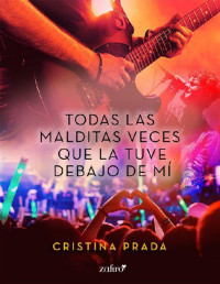 Cristina Prada — Todas las malditas veces que la tuve debajo de mí