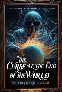 Hincker, Kevin — The Curse at the End of the World (The History of Light 5)