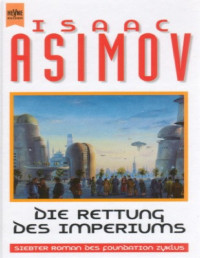 Isaac Asimov — Die Rettung des Imperiums