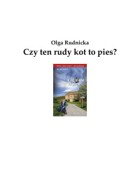 Olga Rudnicka — czy ten rudy kot to pies ?