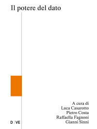 Luca Casarotto, Pietro Costa, Raffaella Fagnoni, Gianni Sinni — Il potere del dato